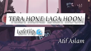 Tera Hone Laga Hoon (Slowed Reverb) Lofi Flip 🌊 Atif Aslam | Chill Out | Nayan lyrics