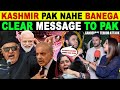 ‘KASHMIR PAKISTAN NAHE BANEGA” KASHMIR CLEAR MESSAGE TO PAK | PAK CRYING REACTION