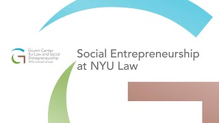 Spotlight on social entrepreneurship at NYU Law