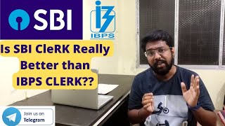 क्या SBI Clerk सच में  IBPS Clerk से बेहतर है? Neck to Neck Comparison | SBI Clerk vs IBPS Clerk