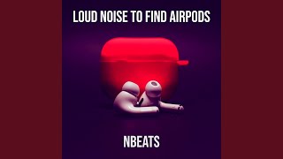 Loud Noise to Find AirPods