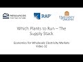 Economics #32: Which Plants to Run - The Supply Stack