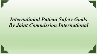 International Patient Safety Goals By Joint Commission International