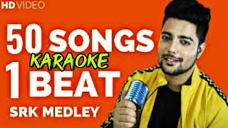 50 SRK songs Karaoke | Siddharth Slathia | 50 Songs on 1 beat karaoke