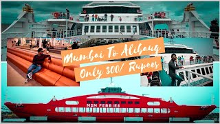 Mumbai To Alibaug Only 300rs ,  Luxury Ship || M 2 M FERRIES || Mumbai To Mandwa Ship Experience ❤