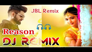 Reason remix song | Khasa Aala Chahar New Dj Songs 2021|| JBL VIRAL Remix | Reason Dj Hr Remix Song