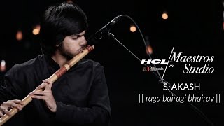 S. Akash presents Raga Bairagi Bhairav | HCL Maestros in studio