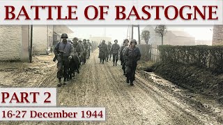Battle of Bastogne 1944 / Part 2 – Ardennes Offensive