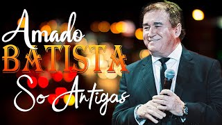 Amado Batista As Antigas de 1981| As Melhores de Amado Batista