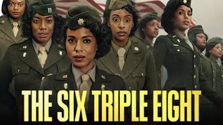 The Six Triple Eight Full Movie 2024 | Kerry Washington | Ebony Obsidian| Oprah|Story Review \u0026 Facts