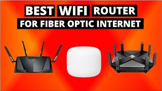 Best WiFi Router For Fiber Optic Internet 2022 | Top WiFi Router For Home