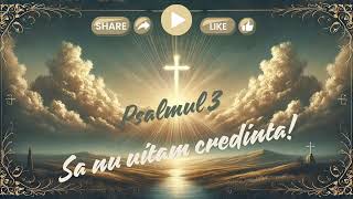 🙏 Psalmul 3 – Să Nu Uităm Credința | Cântec de Speranță și Lumină ✨