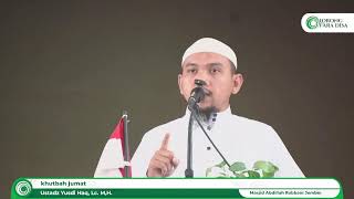 Khutbah Jumat - Ustadz Yusdi Haq, Lc. M,H.