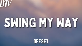 OFFSET - SWING MY WAY (LYRICS)