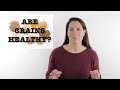 Are Grains Healthy?