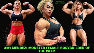 Amy Mendez: The Colombian She Hulk IFBB Pro Female Bodybuilder | Titan of Female Bodybuilding