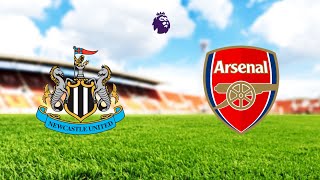 NEWCASTLE VS ARSENAL LIVE | PREMIER LEAGUE