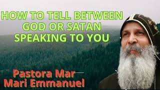 How To Tell Between God or Satan Speaking To You - Mar Mari Emmanuel