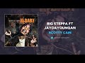 scotty cain big steppa ft jaydayoungan k baby