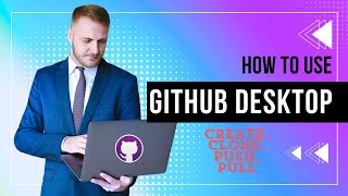 How to Use Github Desktop (Create, Clone, Push & Pull)