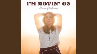 I'm Movin' On