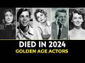 27 Golden Age Actors Who Tragically Have Died In 2024