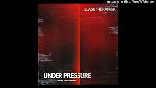 Slash The Rapper (PRESSURE)Ft Washa T Beats