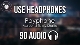 Maroon 5 ft. Wiz Khalifa - Payphone (9D AUDIO)