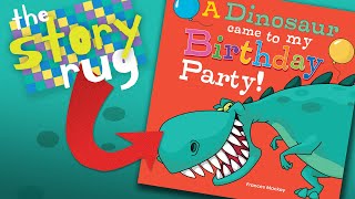 A Dinosaur Came to My Birthday Party - by Frances Mackay || Kids Book Read Aloud