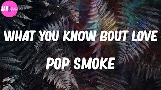 🍁 Pop Smoke, "What You Know Bout Love" (Lyrics)