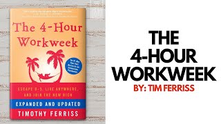 HOW TO WORK ONLY 4 HOURS PER WEEK | The 4-Hour Workweek | Book by Tim Ferriss