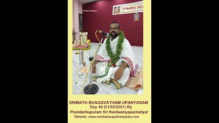 Srimath Bhaghavatham Upanyasam Day-48 by Poundarikapuram Sri Ravikashyapachariyar