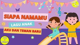 SIAPA NAMAMU ? - Tema : Aku dan Teman Baru || Lagu Anak Terbaru (Lirik dan Animasi) Song of Kids