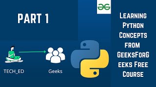 Python GeeksForGeeks Python | PART -1 Day 1 to 5 | TECH_ED