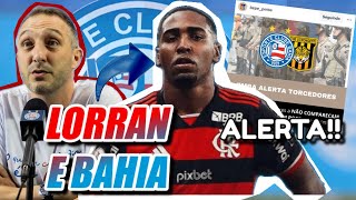 💣EXCLUSIVO: LORRAN E BAHIA, APURAÇÃO;🚨BEPE FAZ ALERTA AOS TORCEDORES;😍BAHIA NA LIBERTADORES DE 1989