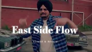 East Side Flow - Slowed & Reverb - Sidhu Moose Wala