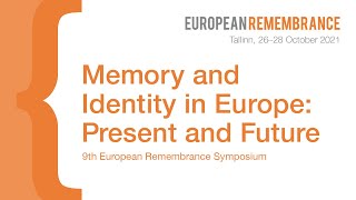 9th European Remembrance Symposium: Day 1 (26.10.2021)