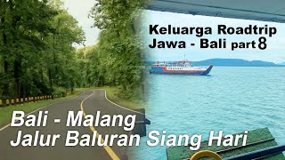 Jawa-Bali Road Trip Part 8, Bali - Malang, perjalanan siang hari!