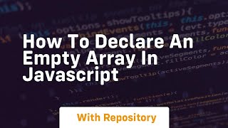 how to declare an empty array in javascript