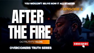 How it all started. A Journey Through Tragedy | After The Fire Episode 1