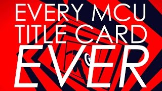 Every MCU Title Card EVER
