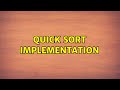 Quick Sort Implementation (3 Solutions!!)