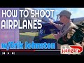 Shooting Airplanes with Erik Johnston!