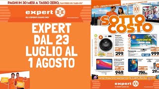 Expert Volantino Sottocosto Offerta valida dal 23 Luglio al 1agosto 2021