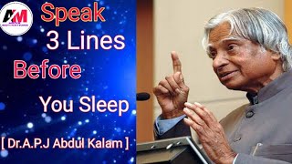 Speak 3 Lines BeforeYou Sleep ||Motivational Quotes By Dr. A.P.J Abdul Kalam ||