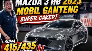 🔥 MAZDA 3 HB AT 2023, MOBIL GANTENG, SUPER CAKEP, CUMA 415/435 Nett 🔥