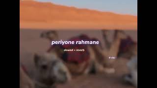 periyone rahmane ( s l o w e d + r e v e r b ) | lilvibe