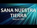 C0064 SANA NUESTRA TIERRA - Marcos Witt (Letra)