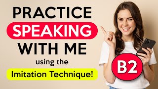 B2 Imitation Lesson | English Speaking Practice