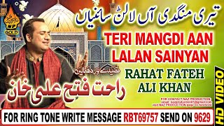 TERI MANGDI AAN LALAN SAINYAN  | Rahat Fateh Ali Khan | Qalandri Dhamal | Naz Gold